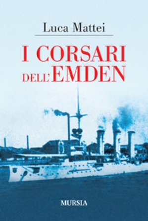I corsari dell'Emden Luca Mattei