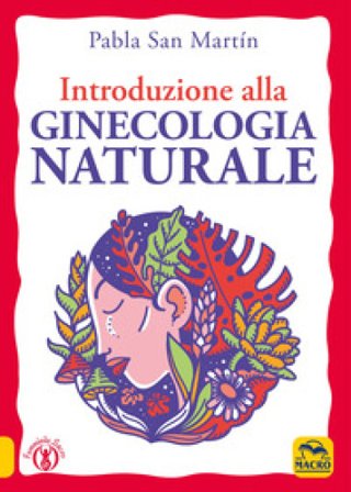 Introduzione alla ginecologia naturale Pabla San Martin