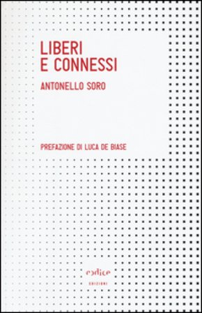 Liberi e connessi Antonello Soro