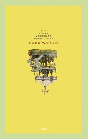 Endelig står verden på hodet - Bok av Hege Woxen - Paperback