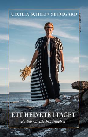 Ett helvete i taget - Bok av Cecilia Schelin Seidegård - Inbunden