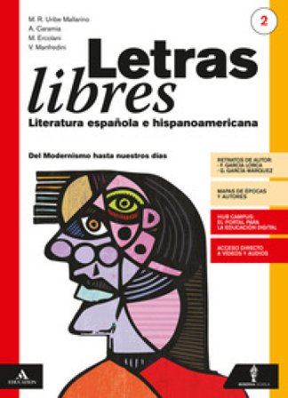 Letras libres. Con Ciudadanía/Esame di Stato. Per il triennio dei Licei. Con e-book. Con espansione online. Con CD-Audio. Vol. 2: Del Modernismo hasta