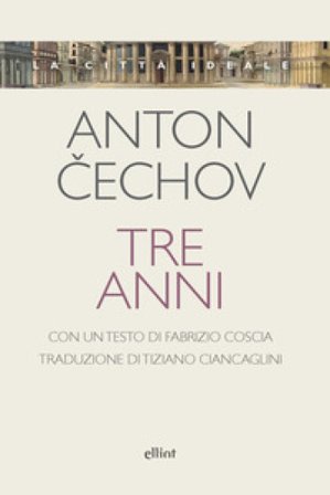 Tre anni Anton Cechov