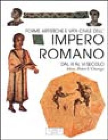 L'impero romano dal III al VI secolo. Forme artistiche e vita civile Hans-Peter L'Orange