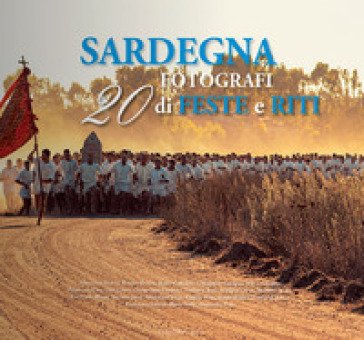 Sardegna. 20 fotografi di riti e feste Renato Brotzu