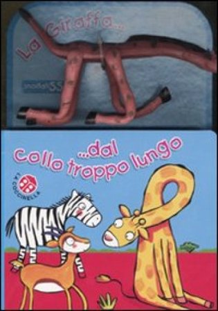 La giraffa dal collo troppo lungo. Ediz. illustrata. Con gadget Lucia Salemi