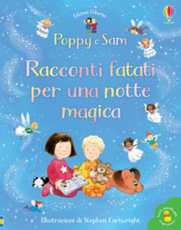 Racconti fatati per una notte magica. Poppy e Sam. Ediz. a colori Phillip Hawthorn