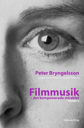 Filmmusik : det komponerade miraklet Version 2.0 - Bok av Peter Bryngelsson & Joakim Tillman - Häfte