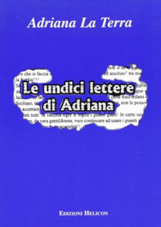 Le undici lettere di Adriana Adriana La Terra