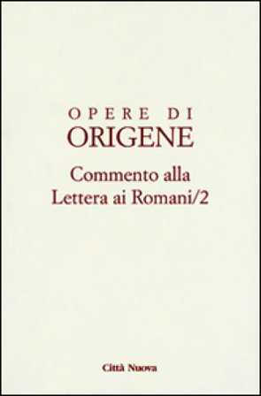 Opere di Origene. Testo latino a fronte. Vol. 14/2: Commento alla Lettera ai romani Origene