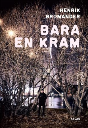 Bara en kram - Bok av Henrik Bromander - Inbunden