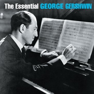 The essential gerhswin George Gershwin