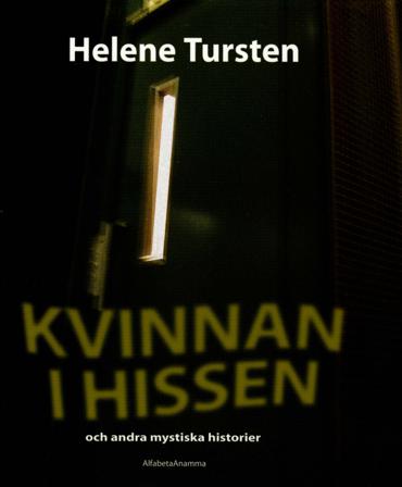Kvinnan i hissen : och andra mystiska historier - Bok av Helene Tursten - Inbunden