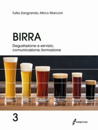 Birra. Vol. 3: Degustazione, servizio, comunicazione. formazione Tullio Zangrando