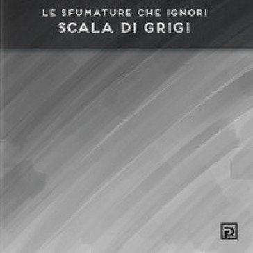 Scala di grifi Le sfumature che ignori