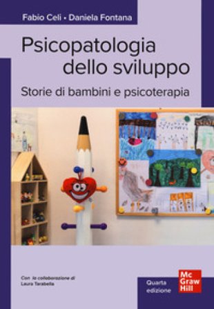 Psicopatologia dello sviluppo. Storie di bambini e psicoterapia Fabio Celi
