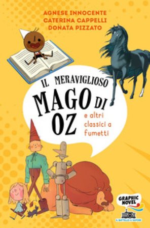 Il mago di Oz (e altri classici a fumetti) Donata Pizzato