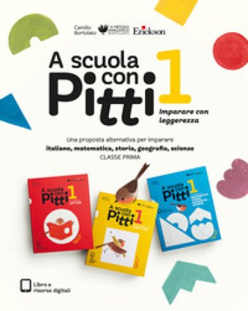 A scuola con Pitti. Italiano, matematica, storia, geografia e scienze. Per la Scuola elementare. Con espansione online. Vol. 1 Camillo Bortolato