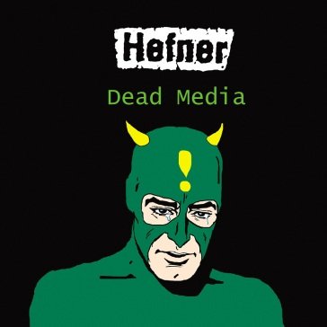 Dead media (transparentgreen vinyl) Hefner