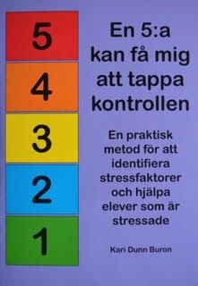 En 5:a kan få mig att tappa kontrollen! En praktisk metod för att identifiera stressfaktorer och hjälpa elever som är stressade