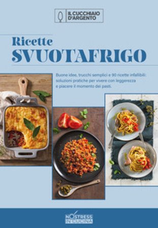 No stress in cucina. Vol. 1: Ricette svuotafrigo