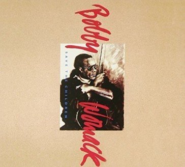 Save teh children Bobby Womack