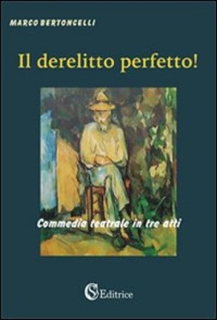 Il derelitto perfetto Marco Bertoncelli