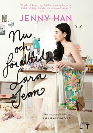 Nu och för alltid, Lara Jean - Bok av Jenny Han - Inbunden