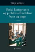 Sosial kompetanse og problematferd blant barn og unge - Bok av Terje Ogden - Paperback