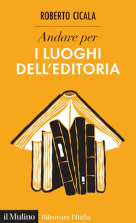 Andare per i luoghi dell'editoria Roberto Cicala