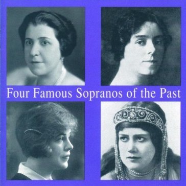 Four famous sopranos of the past AA.VV. Artisti Vari