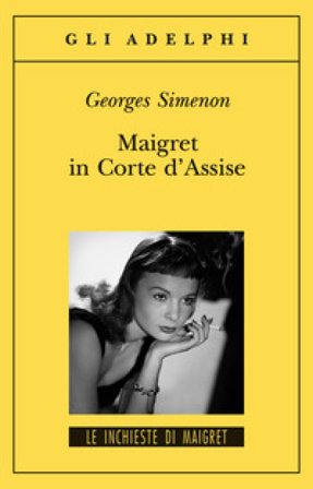 Maigret in Corte d'Assise Georges Simenon