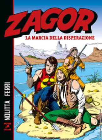 Zagor. La marcia della disperazione. Nuova ediz. Guido Nolitta