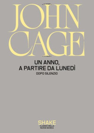 Un anno, a partire da lunedi. Dopo Silenzio John Cage