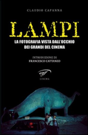 Lampi. La fotografia vista dall'occhio dei grandi del cinema Claudio Capanna