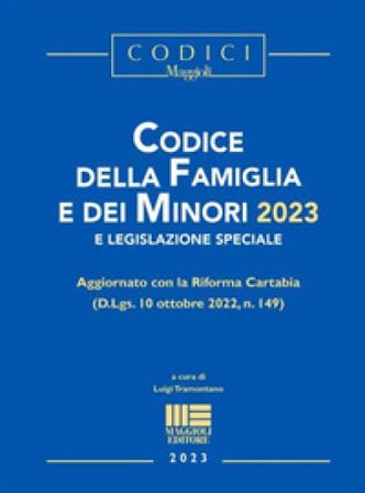Codice della Famiglia e dei Minori 2023 e legislazione speciale Luigi Tramontano