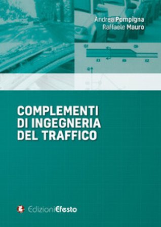 Complementi di ingegneria del traffico Andrea Pompigna