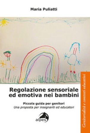 Regolazione sensoriale ed emotiva nei bambini Maria Puliatti