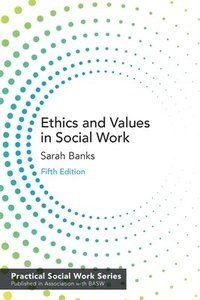 Ethics and Values in Social Work