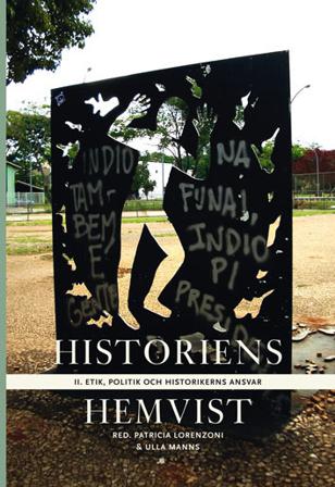 Historiens hemvist II : etik, politik och historikerns ansvar - Bok av Mara Lee, Stefan Jonsson, m.fl. - Danskt band