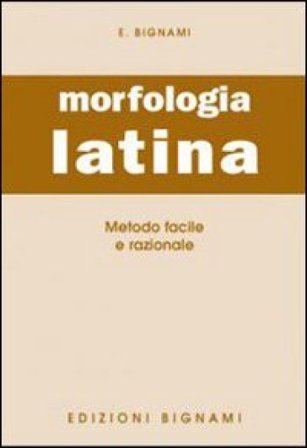 L'esame di morfologia latina. Per la Scuola media Ernesto Bignami