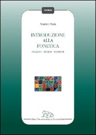 Introduzione alla fonetica. Italiano, inglese, francese Massimo Prada