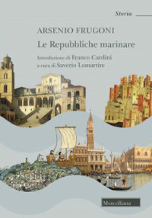 Le Repubbliche marinare Arsenio Frugoni