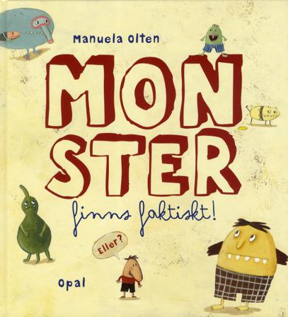 Monster finns faktiskt. Eller? - Bok av Manuela Olten - Inbunden