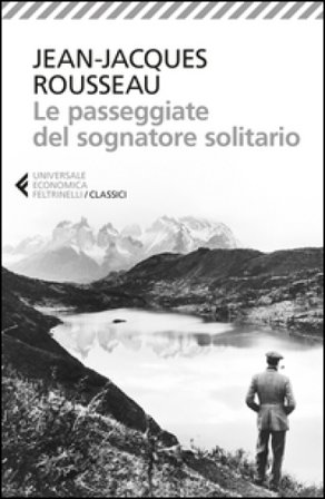 Le passeggiate del sognatore solitario Jean-Jacques Rousseau