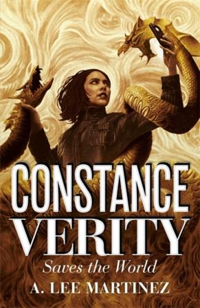 Constance Verity Saves the World - the sequel to The Last Adventure of Cons - Bok av A. Lee Martinez - Pocket