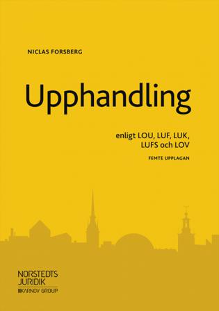 Upphandling : enligt LOU, LUF, LUK, LUFS och LOV - Bok av Niclas Forsberg - Häfte