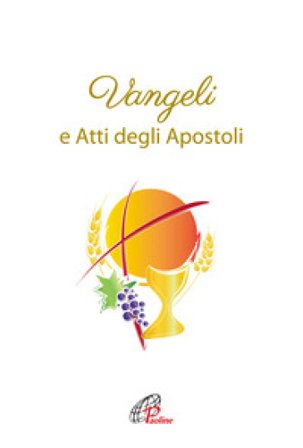 Vangeli e Atti degli Apostoli. Versione ufficiale della CEI Conferenza episcopale italiana