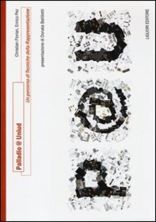 Palladio@Uniud. Un percorso di tecniche della rappresentazione Christian Florian