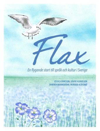 FLAX - en flygande start till språk och kultur i Sverige - Bok av Jessica Eriksson, Louise Alvarsson, m.fl. - Häfte